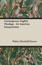 Contemporary English Theology - An American Interpretation - Walter Marshall Horton