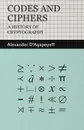 Codes and Ciphers - A History of Cryptography - Alexander D'Agapeyeff