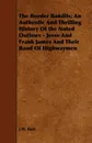 The Border Bandits; An Authentic And Thrilling History Of the Noted Outlaws - Jesse And Frank James And Their Band Of Highwaymen - J.W. Buel