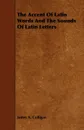 The Accent Of Latin Words And The Sounds Of Latin Letters - James A. Colligan