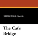 The Cat's Bridge - Hermann Sudermann