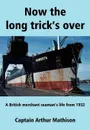 Now the Long Trick's Over - Arthur Mathison