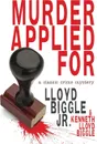 Murder Applied for. A Classic Crime Mystery - Lloyd Jr. Biggle, Kenneth Lloyd Biggle