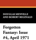 Forgotten Fantasy. Issue #4, April 1971 - Douglas Menville, Robert Reginald