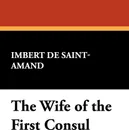 The Wife of the First Consul - Imbert de Saint-Amand