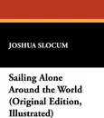 Sailing Alone Around the World - Joshua Slocum