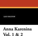 Anna Karenina Vol. 1 & 2 - Leo Nikolayevich Tolstoy
