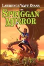 The Spriggan Mirror. A Legend of Ethshar - Lawrence Watt-Evans