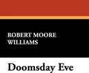 Doomsday Eve - Robert Moore Williams