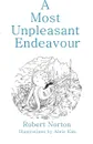 A Most Unpleasant Endeavour - Robert Norton