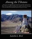 Among the Tibetans - Isabella Lucy Bird