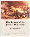 The League of the Scarlet Pimpernel - Emmuska Orczy, Baroness Orczy