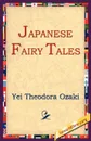 Japanese Fairy Tales - Yei Theodora Ozaki