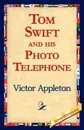 Tom Swift and His Photo Telephone - Victor II Appleton