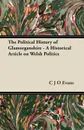 The Political History of Glamorganshire - A Historical Article on Welsh Politics - C J O Evans