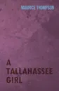 A Tallahassee Girl - Maurice Thompson
