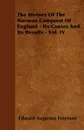 The History of the Norman Conquest of England - Its Causes and Its Results - Vol. IV - Edward Augustus Freeman