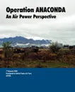 Operation ANACONDA. An Air Power perspective. - U.S. Department of the Air Force