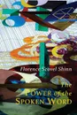 The Power of the Spoken Word. Teachings of Florence Scovel Shinn - Florence Scovel Shinn