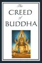 The Creed of Buddha - Edmond Holmes