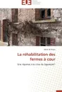 La rehabilitation des fermes a cour - DE BRUYN-M