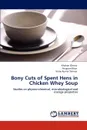 Bony Cuts of Spent Hens in Chicken Whey Soup - Khokan Ghorai, Anupam Khan, Vinay Kumar Tanwar