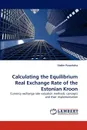 Calculating the Equilibrium Real Exchange Rate of the Estonian Kroon - Vadim Panashcha