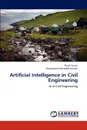 Artificial Intelligence in Civil Engineering - Samui Pijush, Kothari Dwarkadas Pralhaddas