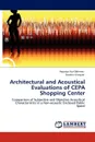 Architectural and Acoustical Evaluations of Cepa Shopping Center - Papatya Nur D. Kmeci, Semiha Y. Lmazer, Papatya Nur Dokmeci