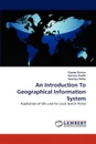 An Introduction To Geographical Information System - Pawan Kumar, Garima Pruthi, Saumya Sinha