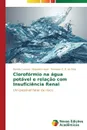 Cloroformio na agua potavel e relacao com Insuficiencia Renal - Nogueira Hayd Ramão Luciano, B.  da Silva Henrique E.