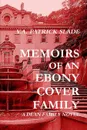 Memoirs of an Ebony Cover Family - V.A. Patrick Slade