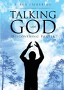 Talking with God - J. Ben Pickering