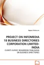 PROJECT ON INFOMEDIA 18 BUSINESS DIRECTORIES CORPORATION LIMITED-INDIA - Raghav Krishna.Jm