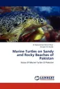 Marine Turtles on Sandy and Rocky Beaches of Pakistan - Muhammad Zaheer Khan, Syed Ali Ghalib, Dr Muhammad Zaheer Khan