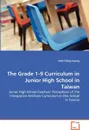 The Grade 1-9 Curriculum in Junior High School in Taiwan - Shih-Ching Huang