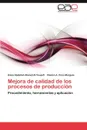 Mejora de Calidad de Los Procesos de Produccion - Eissa Abdullah Ahmed Al Yousefi, Ram N. a. Pons Murgu a., Ramon a. Pons Murguia