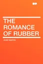 The Romance of Rubber - John Martin