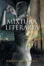 Mixtura Literaria - MARIANO MORILLO B. Ph.D.