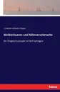 Weiberlaunen und Mannerschmache - Friedrich Wilhelm Ziegler