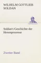 Soldan's Geschichte der Hexenprozesse Zweiter Band - Wilhelm Gottlieb Soldan