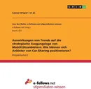 Auswirkungen von Trends auf die strategische Ausgangslage von Mobilitatsanbietern.  Wie konnen sich Anbieter von Car-Sharing positionieren? - Caesar Dreyer, et al.