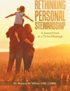 Rethinking Personal Stewardship. A Second Look at a Divine Message - Dr. Richard M. White CPA CGMA