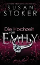 Die Hochzeit von Emily - Susan Stoker, Marion Blusch, Daniela Mansfield Translations