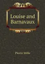 Louise and Barnavaux - Pierre Mille