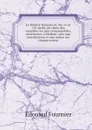 Le theatre francais au 16e et au 17e siecle, ou choix des comedies les plus remarquables, anterieures a Moliere, avec une introduction et une notice sur chaque auteur - Édouard Fournier