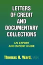 Letters of Credit and Documentary Collections - Thomas H. MBA Ward