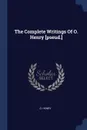 The Complete Writings Of O. Henry .pseud.. - O. Henry