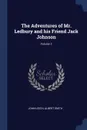 The Adventures of Mr. Ledbury and his Friend Jack Johnson; Volume 3 - John Leech, Albert Smith