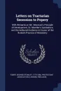 Letters on Tractarian Secession to Popery. With Remarks on Mr. Newman's Principle of Development, Dr. Moehler's Symbolism, and the Adduced Evidence in Favour of the Romish Practice of Mariolatry - George Stanley Faber